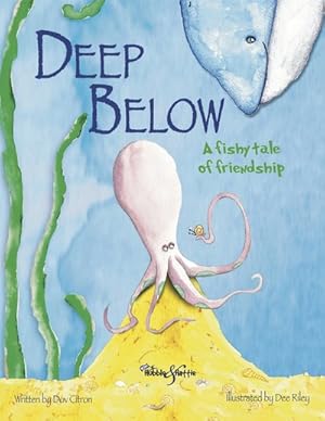 Seller image for Deep Below : A Fishy Tale of Friendship for sale by GreatBookPricesUK