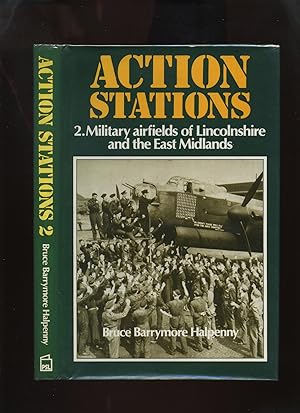 Action Stations 2. Military Airfields of Lincolnshire and the East Midlands