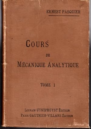 Cours de mécanique analytique. Tome I: Vecteurs, cinématique, statique et dynamique du point.