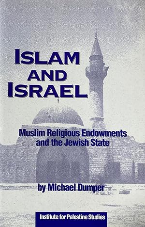 Seller image for Islam and Israel: Muslim Religious Endowments and the Jewish State for sale by Brooks Books