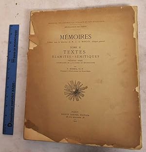 Memoires. Tome II, Textes Elamites-Semitiques. Premiere Serie