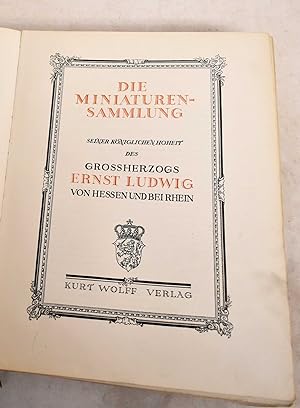 Die Miniaturen-Sammlung Seiner Koniglichen Hoheit des Grossherzogs Ernst Ludwig von Hessen und Be...