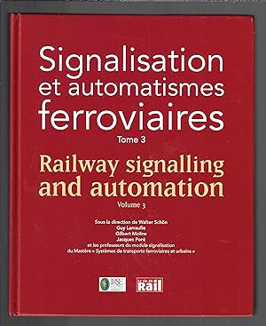 Signalisation et automatismes ferroviaires : Railway signalling and automation, tome 3