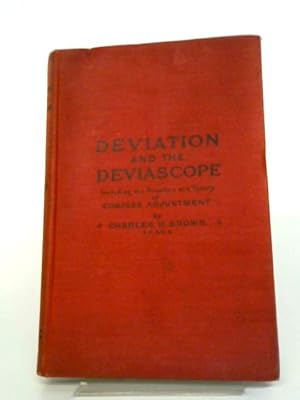 Bild des Verkufers fr Deviation And The Deviascope. Including The Practice And Theory Of Compass Adjustment. Also A Note On The Gyro Compass zum Verkauf von World of Rare Books