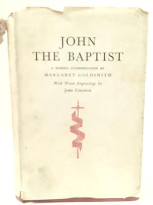 Imagen del vendedor de John the Baptist: A Modern Interpretation a la venta por World of Rare Books