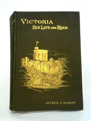 Bild des Verkufers fr Victoria Her Life and Reign zum Verkauf von World of Rare Books