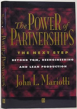 The Power of Partnerships: The Next Step Beyond TQM, Reengineering and Lean Production