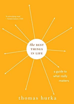 Immagine del venditore per The Best Things in Life: A Guide to What Really Matters (Philosophy in Action) venduto da WeBuyBooks
