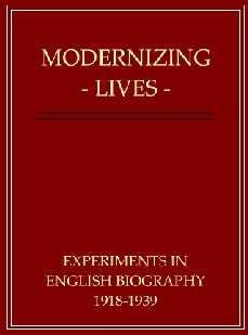 Bild des Verkufers fr Modernizing Lives: Experiments in English Biography, 1918-1939 zum Verkauf von WeBuyBooks