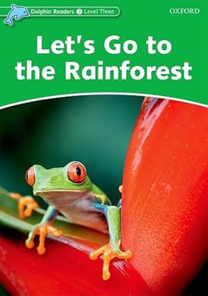 Imagen del vendedor de Dolphin Readers Level 3: Let's Go to the Rainforest (Paperback) a la venta por Grand Eagle Retail