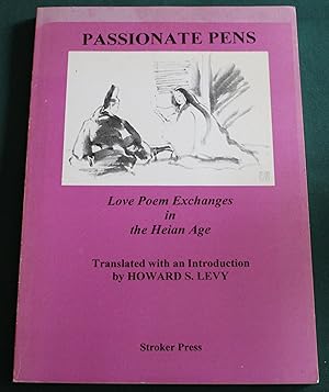 Bild des Verkufers fr Passionate Pens. Love Poem Exchanges in the Heian Age. Afterword by Irving Stettner. zum Verkauf von Fountain Books (Steve Moody)