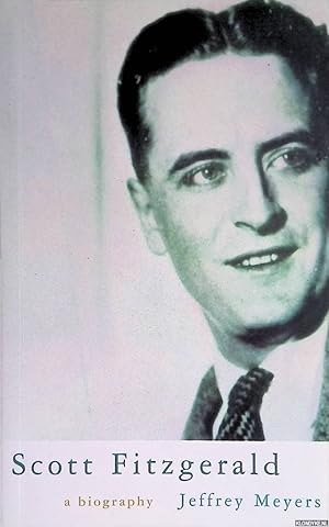 Imagen del vendedor de Scott Fitzgerald: A Biography a la venta por Klondyke