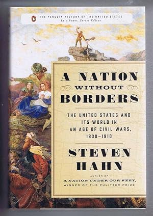 A Nation Without Borders. The United States and Its World in an Age of Civil Wars 1830 - 1910