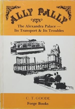 ALLY PALLY : THE ALEXANDRA PALACE - ITS TRANSPORT & ITS TROUBLES