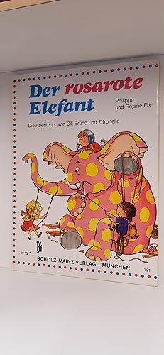 Der rosarote Elefant Die Abenteuer von Gil, Bruno und Zitronella