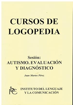 Seller image for CURSOS DE LOGOPEDIA. Sesin: AUTISMO. EVALUACIN Y AUTODIAGNSTICO. for sale by angeles sancha libros