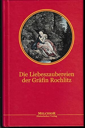 Seller image for Die Liebeszaubereien der Grfin Rochlitz. Nachdruck der Prachtausgabe von 1914 (Robert Lutz, Stuttgart). for sale by Antiquariat Puderbach