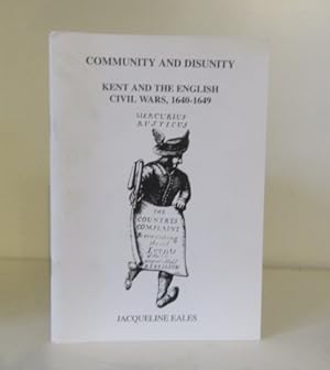 Image du vendeur pour Community and Disunity: Kent and the English Civil Wars 1640-1649 mis en vente par BRIMSTONES