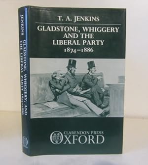 Seller image for Gladstone, Whiggery and the Liberal Party, 1874-1886 for sale by BRIMSTONES