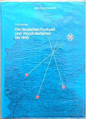 Die deutschen Funkpeil- und -Horch-Verfahren bis 1945.