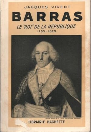 Seller image for Barras Le "ROI" de la Rpublique 1755-1829 for sale by dansmongarage