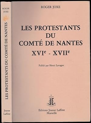 Les Protestants du comté de Nantes au seizième siècle et au début du dix-septième siècle. Publié ...