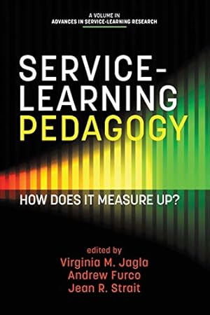 Imagen del vendedor de Service-Learning Pedagogy: How Does It Measure Up? (Advances in Service-Learning Research) a la venta por WeBuyBooks