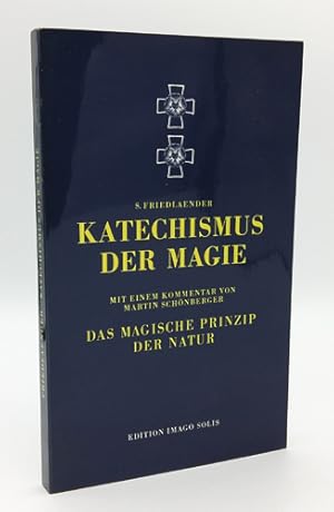 Imagen del vendedor de Katechismus der Magie. Nach Immanuel Kants "Von der Macht des Gemtes" und Ernst Marcus "Theorie der Natrlichen Magie". In Frage- und Antwortform Gemeinfasslich Dargestellt. a la venta por Occulte Buchhandlung "Inveha"