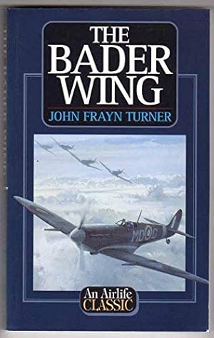 Immagine del venditore per The Bader Wing (Airlife's Classics S.) venduto da WeBuyBooks