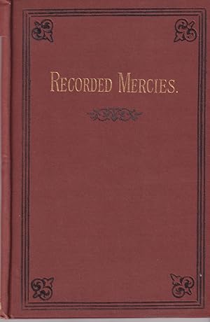 Imagen del vendedor de Recorded Mercies: being the Autobiography of Jane Andrew, Living at St. Ive, Liskeard, Cornwall; and Reminiscences of her Valued Friend the Late Mrs. Daniel Smart of Cranbrook. a la venta por timkcbooks (Member of Booksellers Association)