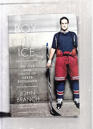 Bild des Verkufers fr Boy On Ice: The Life and Death of Derek Boogaard zum Verkauf von Old Book Shop of Bordentown (ABAA, ILAB)