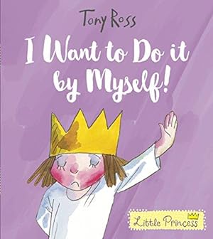 Bild des Verkufers fr I Want to Do It by Myself! (Little Princess) zum Verkauf von WeBuyBooks