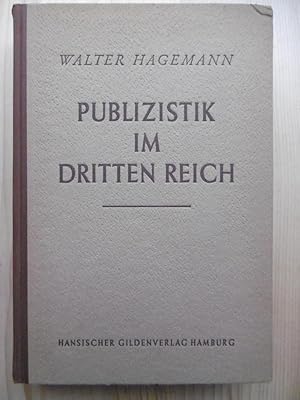 Publizistik im Dritten Reich. Ein Beitrag zur Methodik der Massenführung.