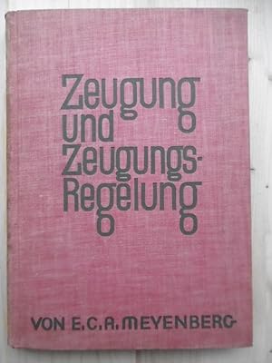 Zeugung und Zeugungsregelung. (Gemeinverständlich dargestellt von E.C.A.Meyenberg).