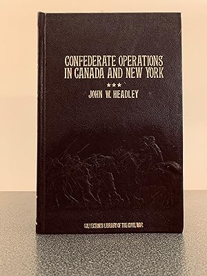 Seller image for Confederate Operations in Canada and New York [Leatherbound Reprint of the 1906 Edition, Collector's Library of the CIvil War] for sale by Vero Beach Books