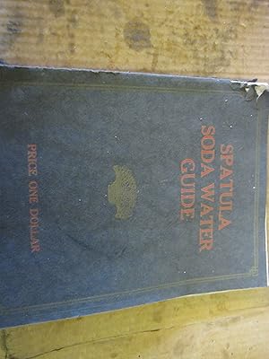 The Spatula Soda Water Guide And Book Of Formulas For Water Dispensers