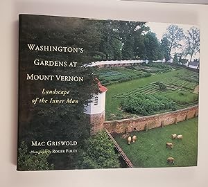 Bild des Verkufers fr Washington's Gardens at Mount Vernon: Landscape of the Inner Man zum Verkauf von WellRead Books A.B.A.A.