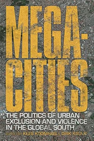 Bild des Verkufers fr Megacities: The Politics of Urban Exclusion and Violence in the Global South zum Verkauf von WeBuyBooks