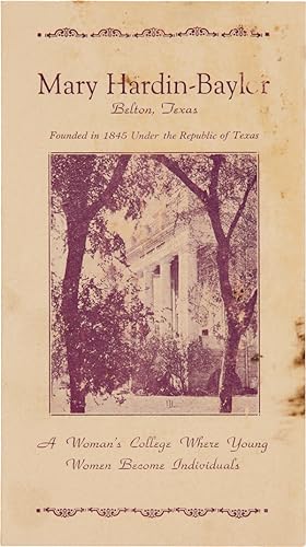 Seller image for MARY HARDIN-BAYLOR BELTON, TEXAS FOUNDED IN 1845 UNDER THE REPUBLIC OF TEXAS A WOMAN'S COLLEGE WHERE YOUNG WOMEN BECOME INDIVIDUALS [wrapper title] for sale by William Reese Company - Americana