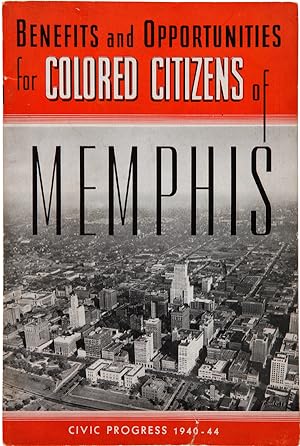 Seller image for BENEFITS AND OPPORTUNITIES FOR COLORED CITIZENS OF MEMPHIS. CIVIC PROGRESS 1940-1944 [wrapper title] for sale by William Reese Company - Americana