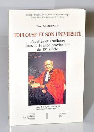 Toulouse et son Université : Facultés et Etudiants dans la France provinciale du XIXe siècle