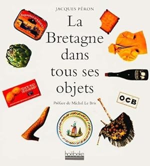 Seller image for La Bretagne dans tous ses objets for sale by Papier Mouvant