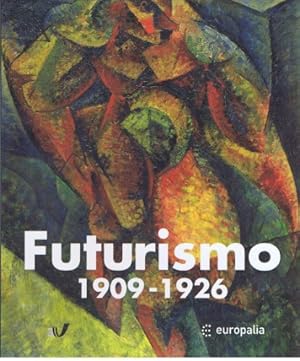 Seller image for Futurismo 1909-1926 [tentoonstelling, Brussel, Museum van Elsene, 16 oktober 2003 - 11 januari 2004] for sale by Papier Mouvant