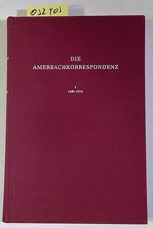 Die Amerbachkorrespondenz - I. Band: Die Briefe aus der Zeit Johann Amerbachs 1481-1513