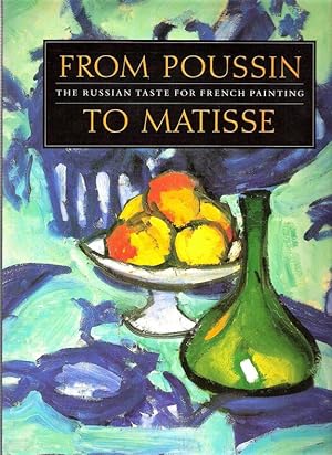 Seller image for From Poussin to Matisse : the Russian taste for French painting : a loan exhibition from the U.S.S.R. for sale by Papier Mouvant