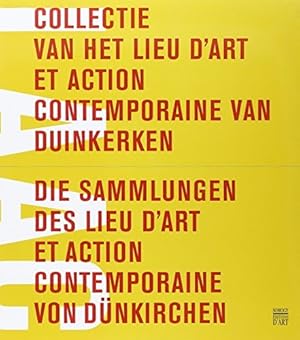 Image du vendeur pour Collectie van het Lieu d'art et action contemporaine van Dunkerken = Die Sammlungen des Lieu d'art et action contemporaine von Dnkirchen mis en vente par Papier Mouvant