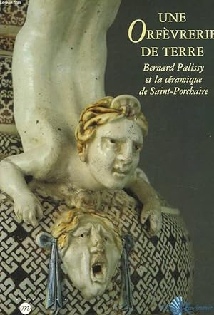 Bild des Verkufers fr Une orfvrerie de terre : Bernard Palissy et la cramique de Saint-Porchaire : [exposition], couen, Muse national de la Renaissance, 24 septembre 1997-12 janvier 1998 zum Verkauf von Papier Mouvant