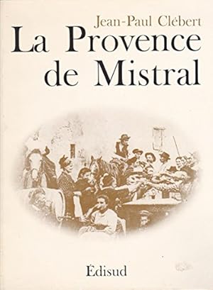 Bild des Verkufers fr La Provence de Mistral zum Verkauf von Papier Mouvant