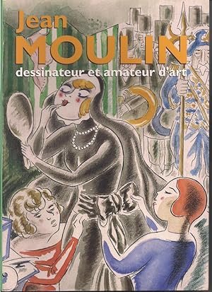 Image du vendeur pour Jean Moulin : dessinateur et amateur d'art : [exposition], Quimper, Muse des beaux-arts, 28 novembre 2003-8 mars 2004 mis en vente par Papier Mouvant