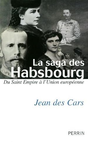 Image du vendeur pour La saga des Habsbourg : du Saint Empire  l'Union europenne mis en vente par Papier Mouvant